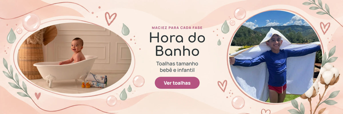 Hora do Banho: toalhas tamanho bebê e infantil. Maciez para cada fase